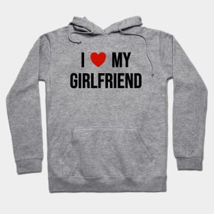 I Love My Girlfriend Hoodie